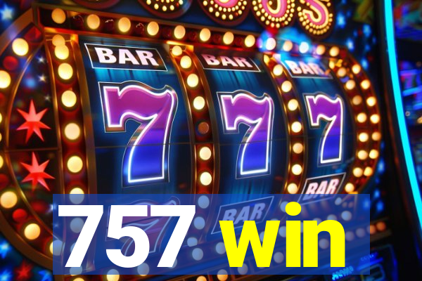 757 win